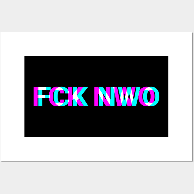 FCK NWO I Anti New World Order Wall Art by Alex21